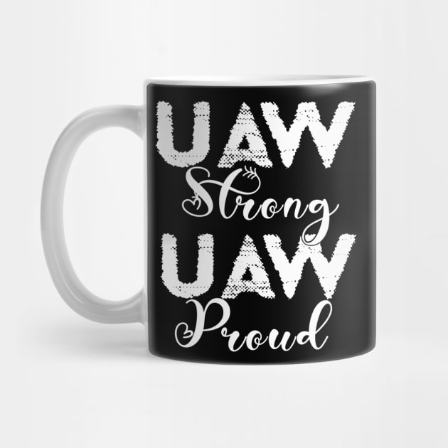 UAW Strong All day long UAW STRIKE by DesignHND